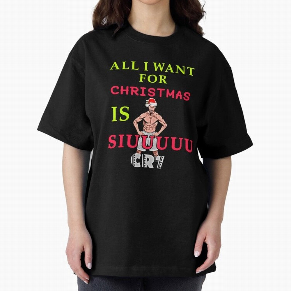 All i want for christmas is siuuu Oversized T-Shirt Follow the Final Road of FIFA World Cup 2026 with CR7, Argentina, France and Brazil Energy, Classic Soccer Heritage, Championship Pressure, Fan Loyalty and International Pride; Great for Watch