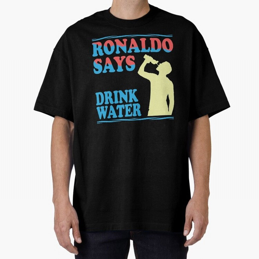 Drink Water Ronaldo Oversized T-Shirt Celebrate Fan Favorites in FIFA World Cup 2026 Inspired by Haaland and Mbappe, Brazil, Portugal and Argentina Energy, Football History, Final Match Energy, Crowd Noise and Once in a Lifetime Moments; Created