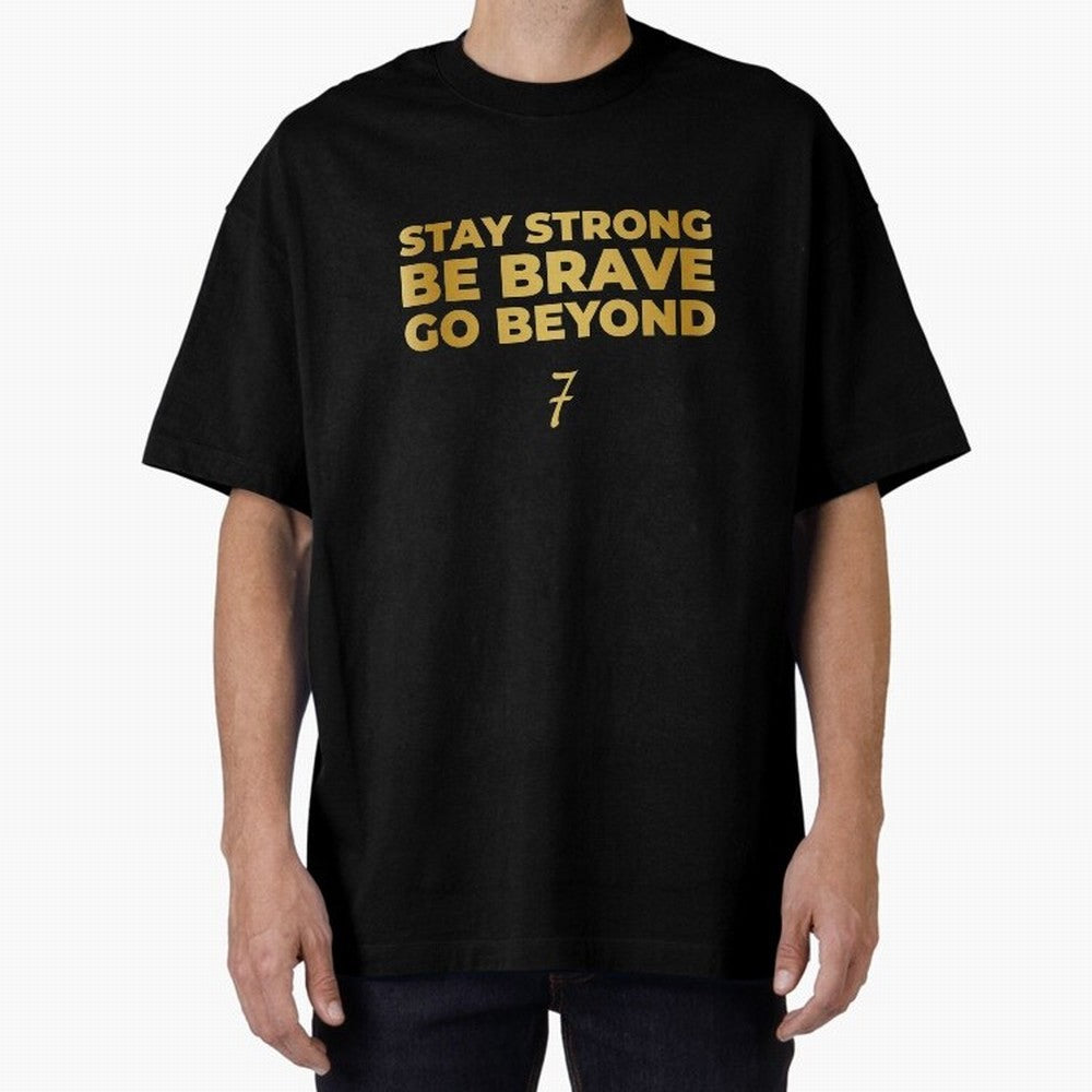 Stay Strong, Be Brave, Go Beyond (Gold Edition) Oversized T-Shirt Celebrate the Next Chapter of Global Football Passion for FIFA World Cup 2026, with CR7, Germany, Stadium Memories, Football Loyalty, International Chants and Championship Tradition;