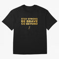 Stay Strong, Be Brave, Go Beyond (Gold Edition) Oversized T-Shirt Celebrate the Next Chapter of Global Football Passion for FIFA World Cup 2026, with CR7, Germany, Stadium Memories, Football Loyalty, International Chants and Championship Tradition;