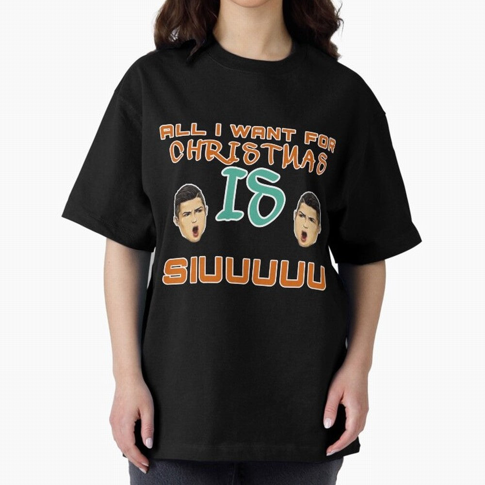 Christmas siuuu ALL I WANT IS SIUUU Oversized T-Shirt Celebrate Rivalries and Pride in Global Football Passion for FIFA World Cup 2026 Group Stage, with CR7 and Messi, England and Germany, Championship Spirit, Famous Goals, Roaring Crowds and