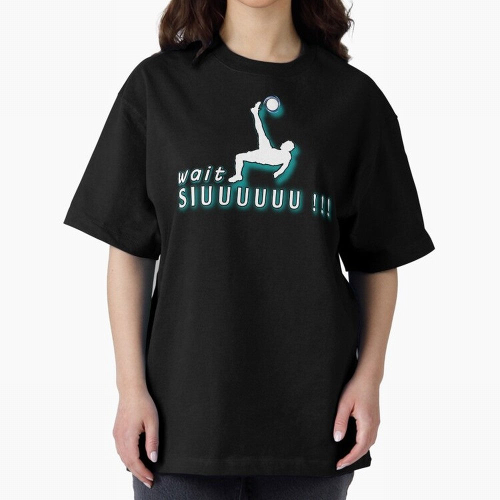Wait siuuu CR7 goal Oversized T-Shirt Make the Season About FIFA World Cup 2026 Group Stage Spirit, Connected to Spain and Netherlands, CR7 and Messi, Worldwide Fan Energy, Dramatic Goals, Stadium Lights and Championship Celebrations; Made for