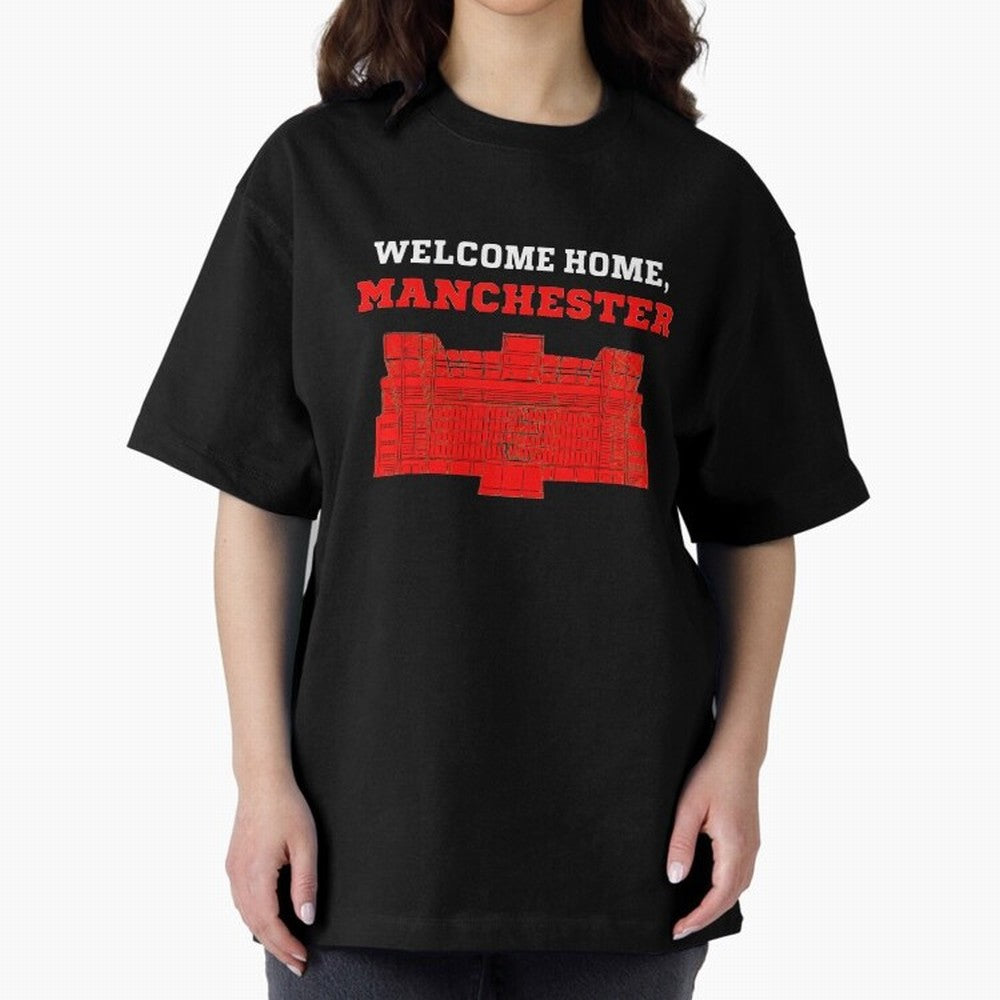 Welcome Home Manchester 7 CR Oversized T-Shirt Make Your Look Match Match Day Hype around FIFA World Cup 2026, Mbappe, Portugal, Spain and Germany, Fan Favorite Moments, National Team Passion, Big Match Drama and Soccer History; Made for Die Hard