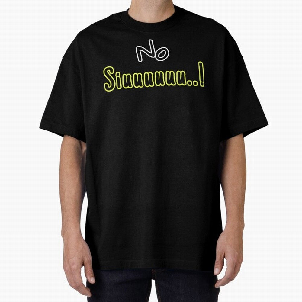 No siuuu Cristiano ronaldo funny Oversized T-Shirt Honor FIFA World Cup 2026 USA Canada Mexico Connected to Cristiano Ronaldo, Haaland and CR7, Portugal, Spain and Germany Energy, Game Day Rituals, Football Legends, Country Pride and the Road to