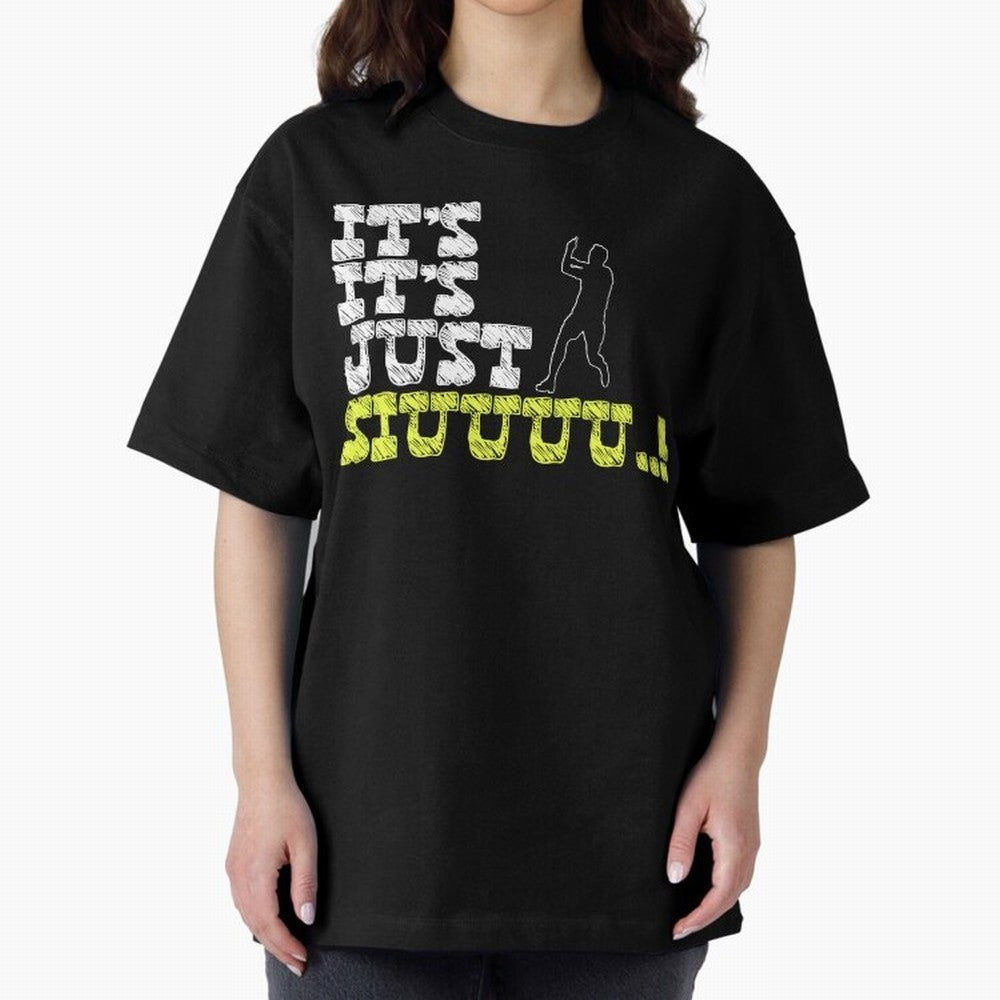 It¡¯s just siuuu CR7 funny Oversized T-Shirt Make the Season About Global Football Passion for FIFA World Cup 2026 USA Canada Mexico, Featuring Messi, Argentina and Brazil, Football History, Final Match Energy, Crowd Noise and Once in a Lifetime