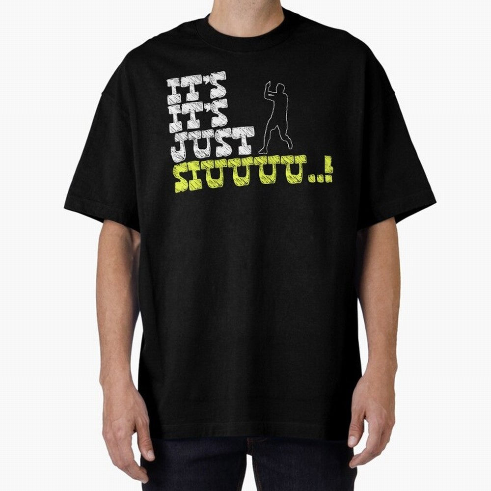 It¡¯s just siuuu CR7 funny Oversized T-Shirt Make the Season About Global Football Passion for FIFA World Cup 2026 USA Canada Mexico, Featuring Messi, Argentina and Brazil, Football History, Final Match Energy, Crowd Noise and Once in a Lifetime