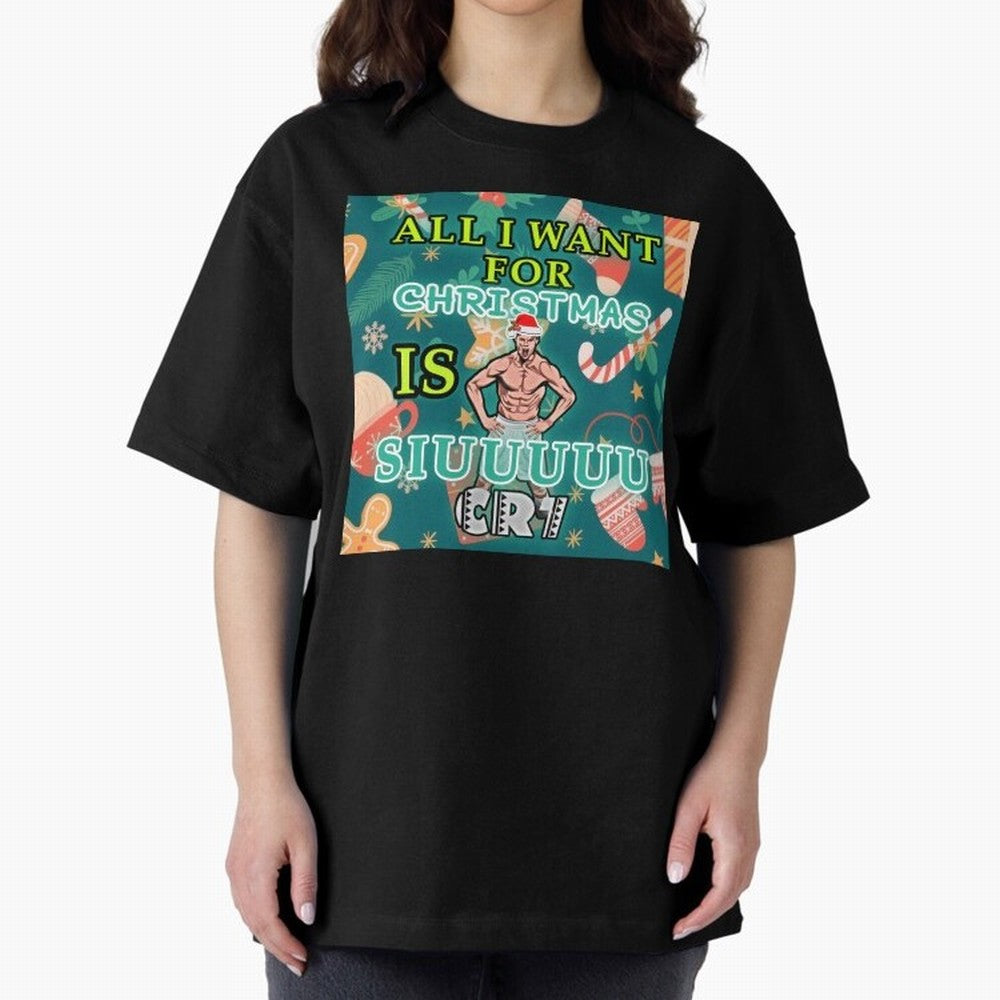 All i want for christmas is siuuu Oversized T-Shirt Make Every Kick Count in FIFA World Cup 2026 Spirit, Celebrating Spain and Netherlands, Cristiano Ronaldo, Classic Soccer Heritage, Championship Pressure, Fan Loyalty and International Pride;