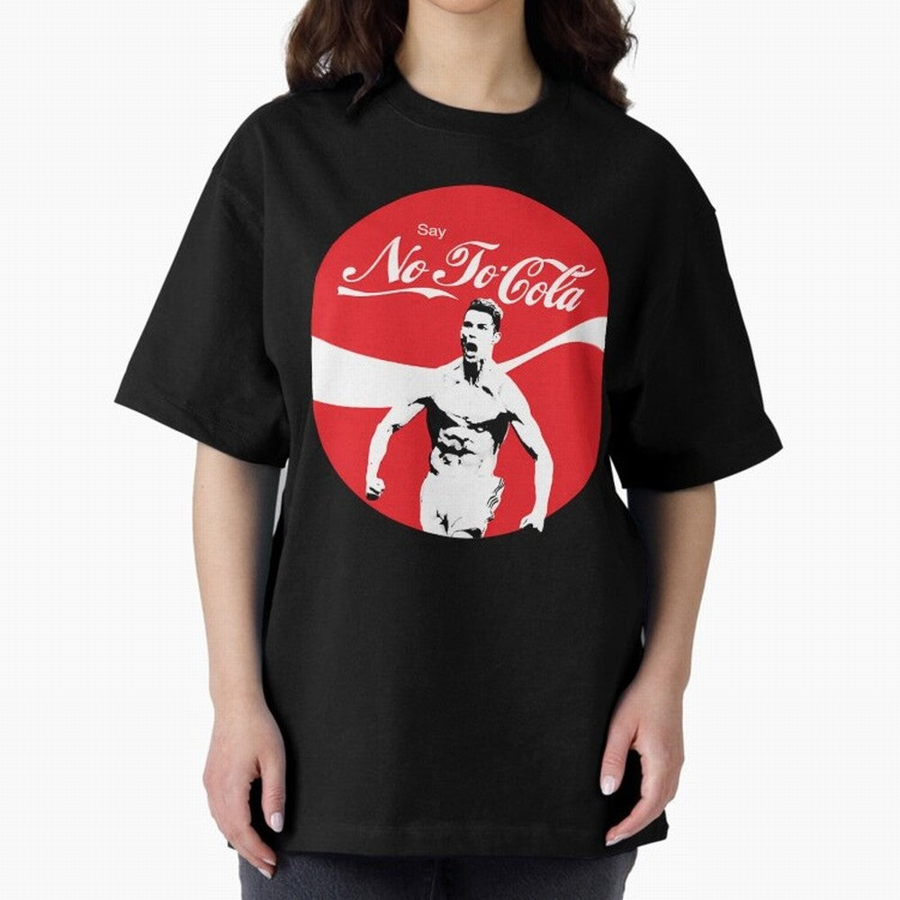 Cristiano Ronaldo - Say No To Cola Oversized T-Shirt Fuel the FIFA World Cup 2026 USA Canada Mexico Journey through CR7 Highlights, Brazil, Portugal and Argentina Pride, Soccer Culture, Superstar Moments, National Team Dreams and Competitive Fire;