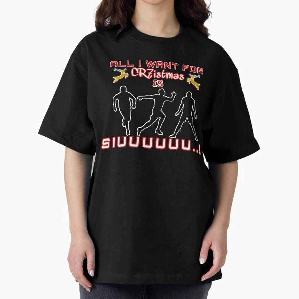 All i want for christmas is siuuu Oversized T-Shirt Celebrate Fan Culture around the FIFA World Cup 2026 USA Canada Mexico Journey through Neymar, Haaland and Cristiano Ronaldo Highlights, Argentina, France and Brazil Pride, Global Supporter
