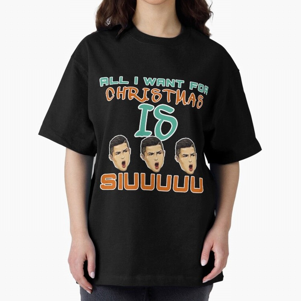 All i want for Christmas is siuuu CR7 Oversized T-Shirt Live for the Drama of FIFA World Cup 2026 Spirit, Filled with France and Portugal, Messi, Neymar and Mbappe, Soccer Culture, Superstar Moments, National Team Dreams and Competitive Fire; Ideal