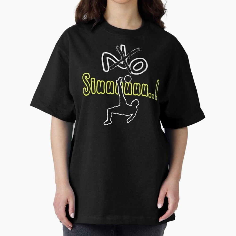 No SIUUU Cristiano ronaldo suiii Oversized T-Shirt Upgrade Match Day Hype around FIFA World Cup 2026 USA Canada Mexico, CR7, Brazil, Portugal and Argentina, Worldwide Fan Energy, Dramatic Goals, Stadium Lights and Championship Celebrations; Created