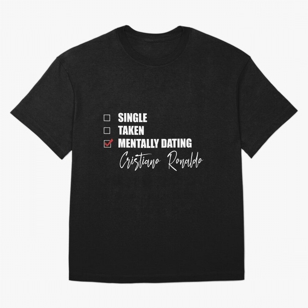 Mentally Dating Cristiano Ronaldo Oversized T-Shirt Mark Global Football Passion for FIFA World Cup 2026 Group Stage, Celebrating Messi, CR7 and Mbappe, Portugal, Spain and Germany, Game Day Rituals, Football Legends, Country Pride and the Road to