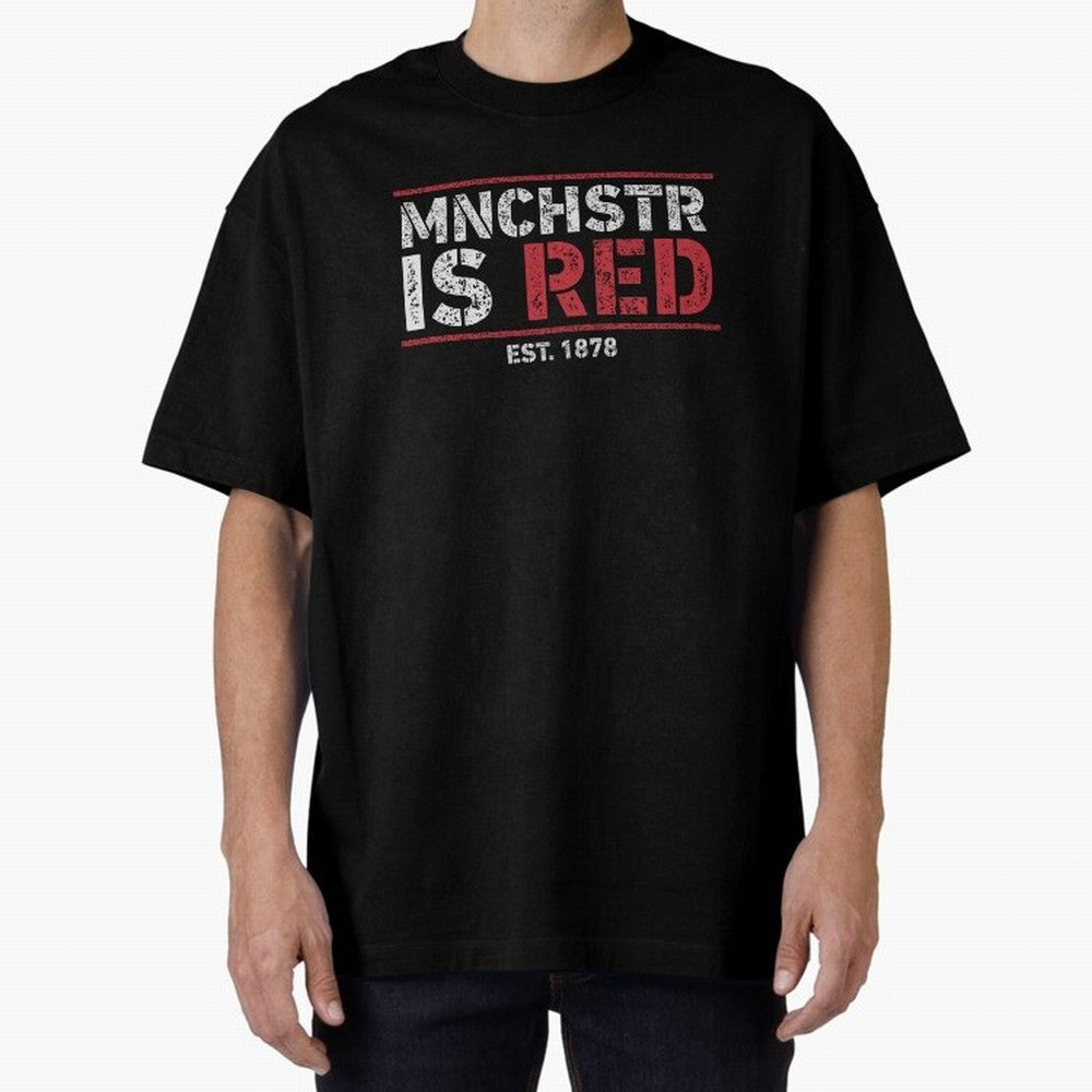 Manchester Is Red Oversized T-Shirt Bring Legendary Rivalry Energy to FIFA World Cup 2026 for Fans of Messi and France and Portugal, Bringing Global Supporter Spirit, Legendary Goals, National Colors and Tournament Celebration; Ideal for Passionate