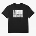 Earned not given white Oversized T-Shirt Get Ready for Match Day Hype around FIFA World Cup 2026, Mbappe and Neymar, England, Football Passion, Legendary Performances, Festival Vibes and Supporter Community; Created for Match Day Parties, Soccer