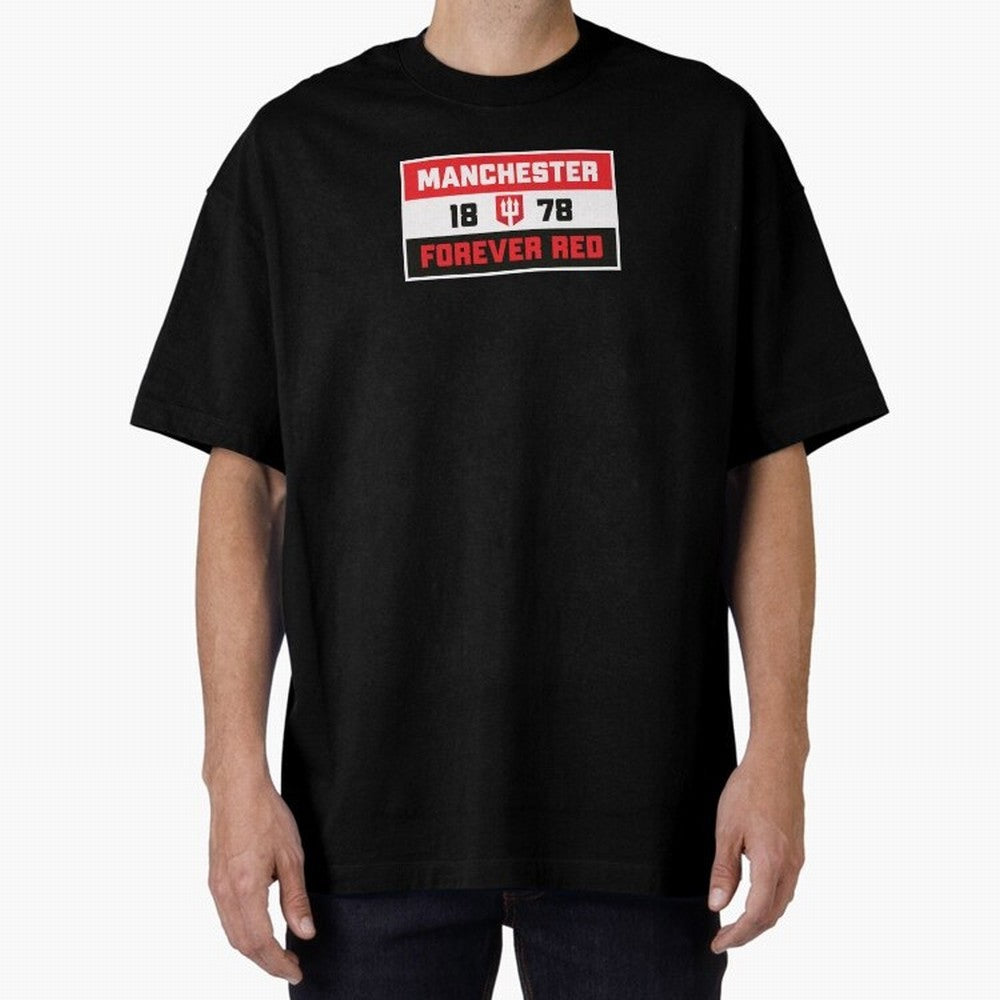 Manchester Forever Red Oversized T-Shirt Bring Trophy Dreams to FIFA World Cup 2026 Spirit, Connected to England and Germany, Mbappe, Champion Mindset, Group Stage Buzz, Knockout Tension and Passionate Fan Culture; Ideal for Football Dads, Football