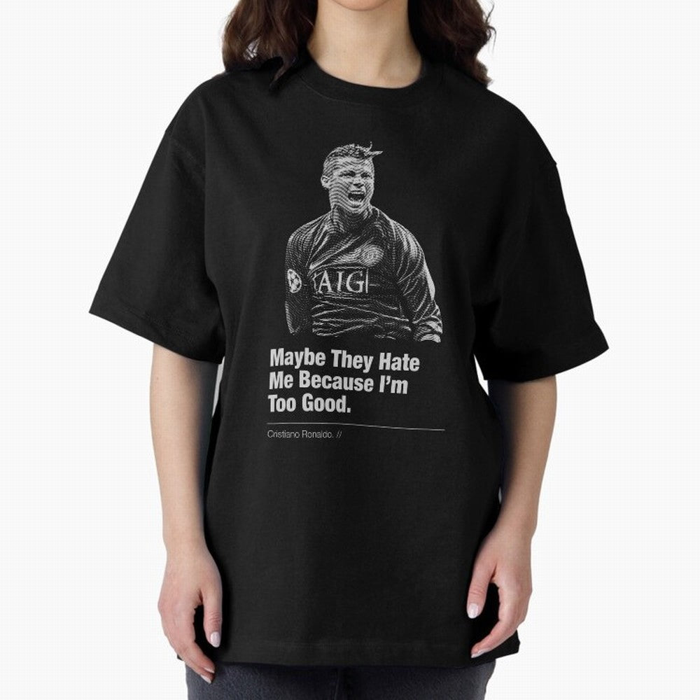 They Hate Me Because I'm Too Good Oversized T-Shirt Show Your Stadium Side during the FIFA World Cup 2026 Journey through Haaland and Mbappe Highlights, England and Germany Pride, Tournament Hype, Historic Matchups, Family Viewing Parties and