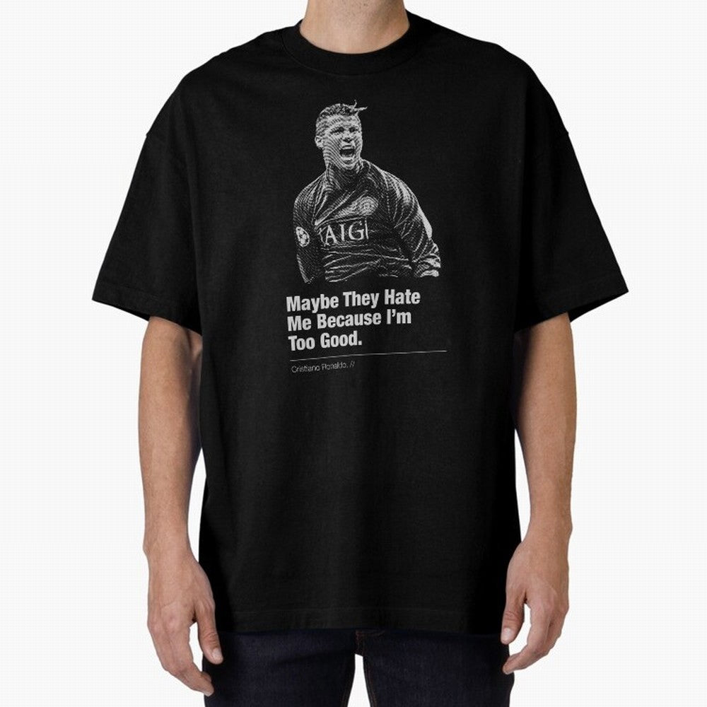 They Hate Me Because I'm Too Good Oversized T-Shirt Show Your Stadium Side during the FIFA World Cup 2026 Journey through Haaland and Mbappe Highlights, England and Germany Pride, Tournament Hype, Historic Matchups, Family Viewing Parties and