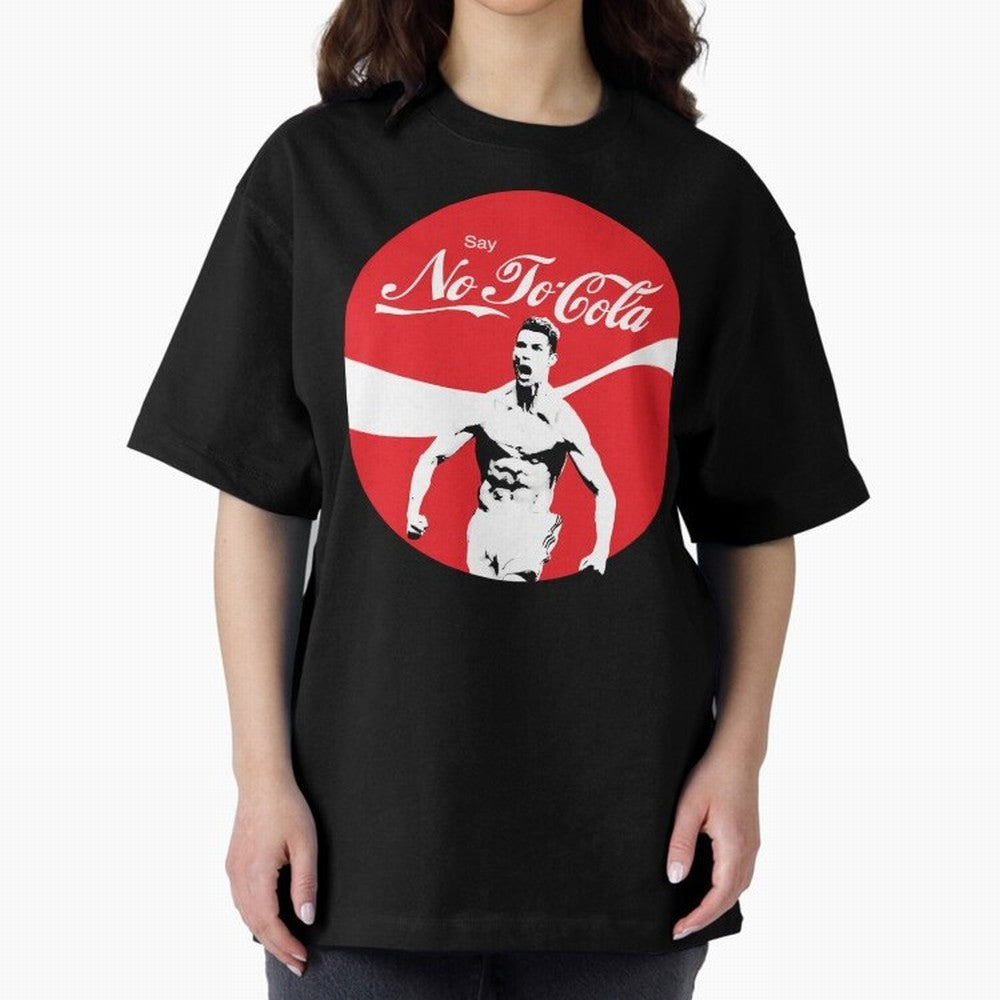 Cristiano Ronaldo Say No To Cola Oversized T-Shirt Stand Proud for the FIFA World Cup 2026 Journey through Messi, CR7 and Mbappe Highlights, Brazil Pride, Game Day Rituals, Football Legends, Country Pride and the Road to the Final; Made for Die