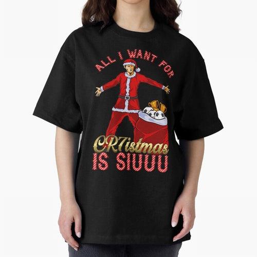 All I Want For Cr7Istmas Is Siuuu - Cristiano Ronaldo Manchester United Mufc Christmas Jumper Oversized T-Shirt Turn Up for Match Day Hype around FIFA World Cup 2026 Group Stage, CR7, France and Portugal, Worldwide Fan Energy, Dramatic Goals,