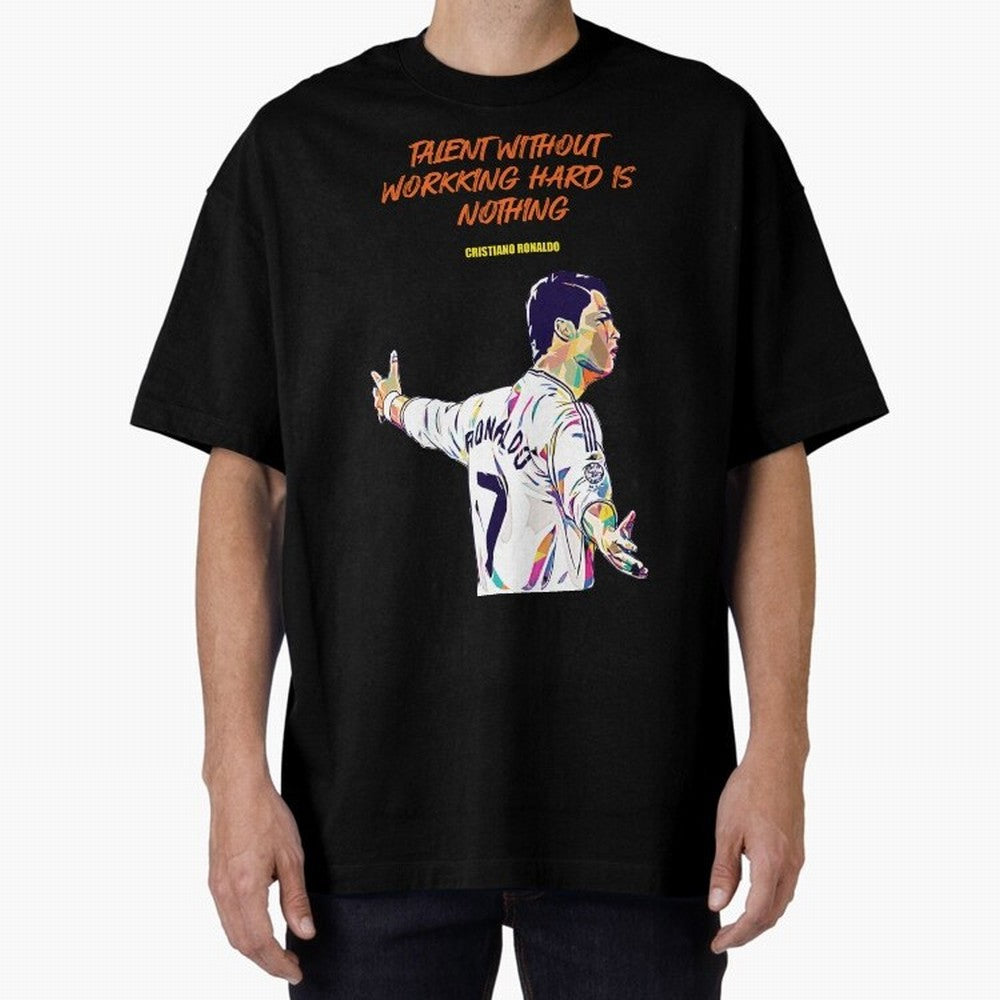 Cristiano Ronaldo Motivational Quote Oversized T-Shirt Bring Bold Fan Energy to Match Day Hype around FIFA World Cup 2026, Haaland, Portugal, Stadium Chants, National Pride, Trophy Dreams and Unforgettable Football Memories; Ideal for Fans Who