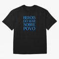 Her¨®is do Mar Nobre Povo blue 2 Oversized T-Shirt Make Game Day About Match Day Hype around FIFA World Cup 2026 Group Stage, CR7 and Messi, Brazil, Portugal and Argentina, Football History, Final Match Energy, Crowd Noise and Once in a Lifetime