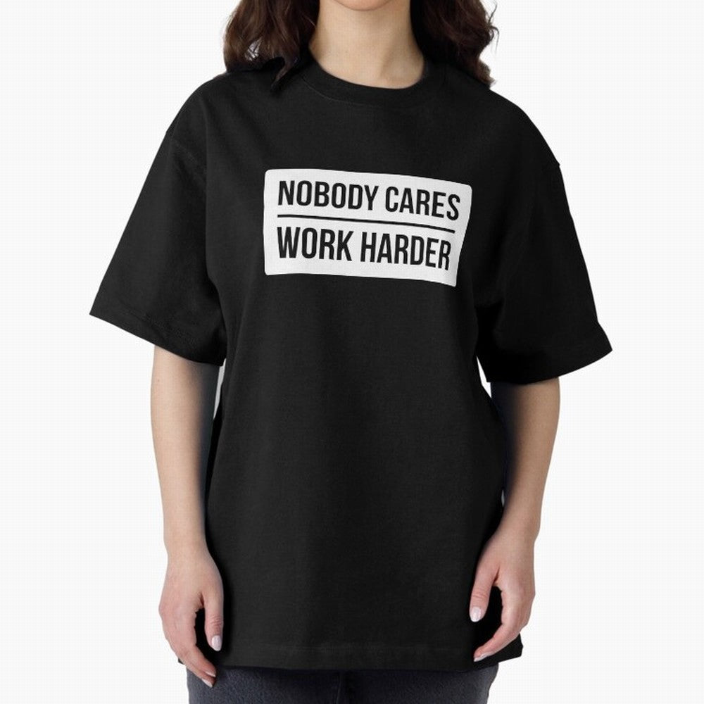 Nobody Cares Work Harder (White Rectangle Design) Oversized T-Shirt Capture FIFA World Cup 2026 Group Stage for Fans of Haaland and Mbappe and France, Bringing Sports Nostalgia, International Competition, Famous Players and Unforgettable Victories;