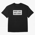 Nobody Cares Work Harder (White Rectangle Design) Oversized T-Shirt Capture FIFA World Cup 2026 Group Stage for Fans of Haaland and Mbappe and France, Bringing Sports Nostalgia, International Competition, Famous Players and Unforgettable Victories;