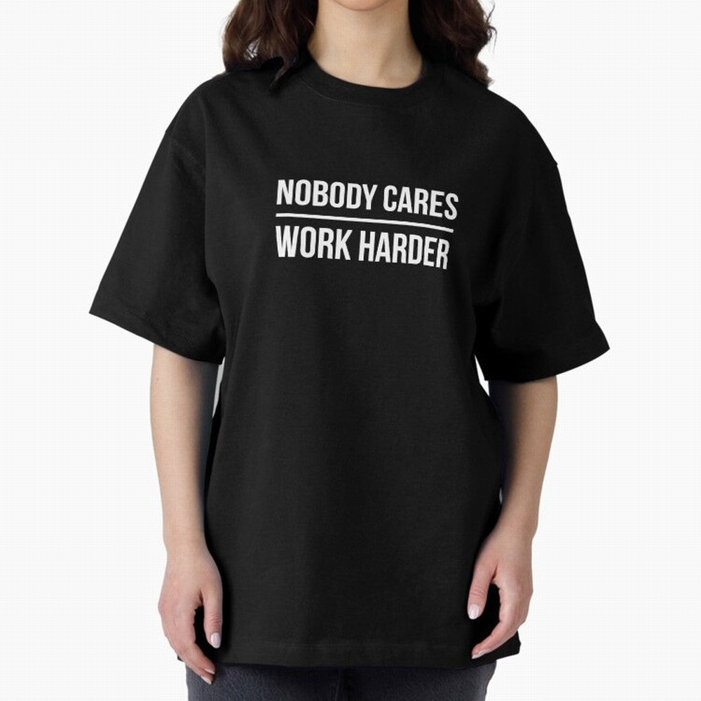 Nobody Cares Work Harder (Black Design) Oversized T-Shirt Honor the FIFA World Cup 2026 Journey through Cristiano Ronaldo Highlights, Argentina Pride, Sports Nostalgia, International Competition, Famous Players and Unforgettable Victories; Created