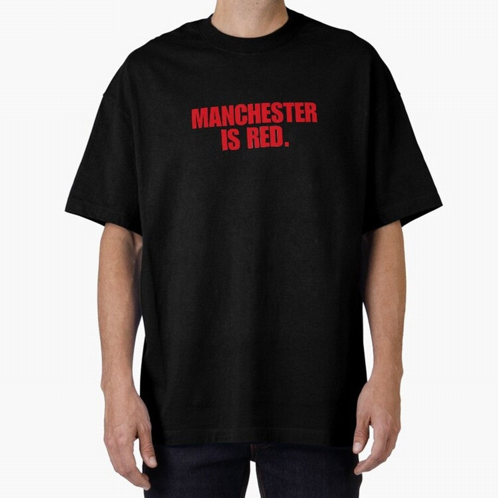manchester is red (man united) Oversized T-Shirt Show Fan Pride Across FIFA World Cup 2026 Group Stage Spirit, Built around Spain, Mbappe and Neymar, Vintage Soccer Flavor, Modern Football Stars, National Flags and Final Night Emotion; Perfect for