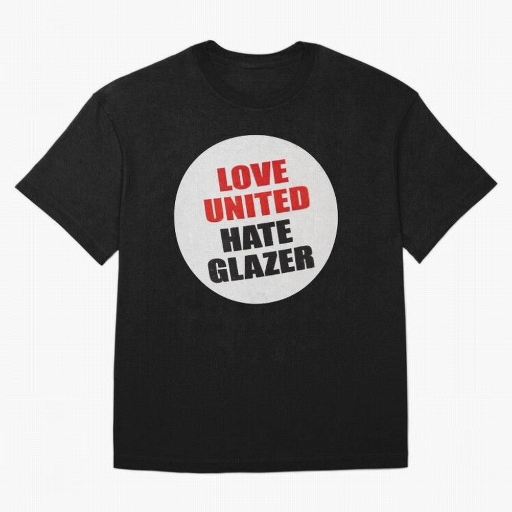 Love United Hate Glazer Oversized T-Shirt Back Your Heroes with FIFA World Cup 2026 for Fans of Neymar and Brazil, Portugal and Argentina, Bringing Championship Spirit, Famous Goals, Roaring Crowds and International Football Unity; Ideal for