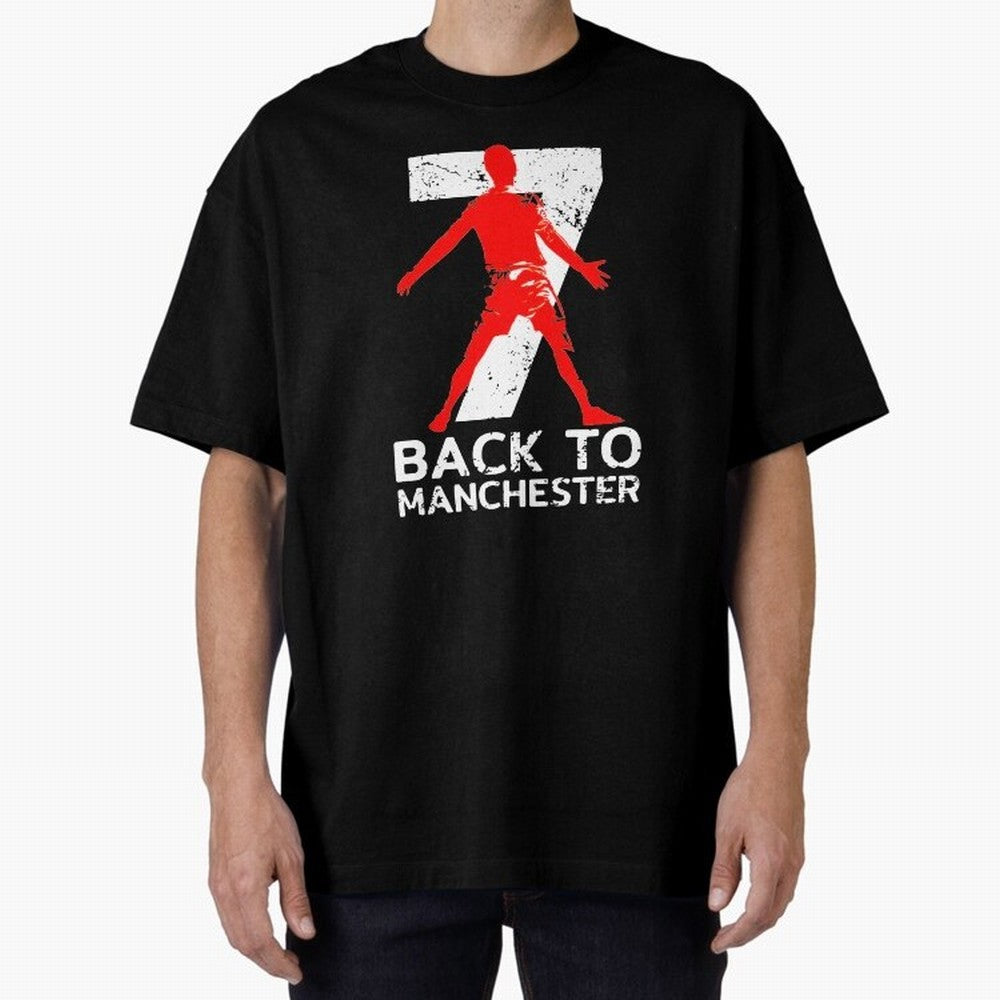 Men Back to manchester Welcome to manchester Oversized T-Shirt Bring the FIFA World Cup 2026 USA Canada Mexico Journey through Neymar Highlights, England Pride, Football Passion, Legendary Performances, Festival Vibes and Supporter Community; Made