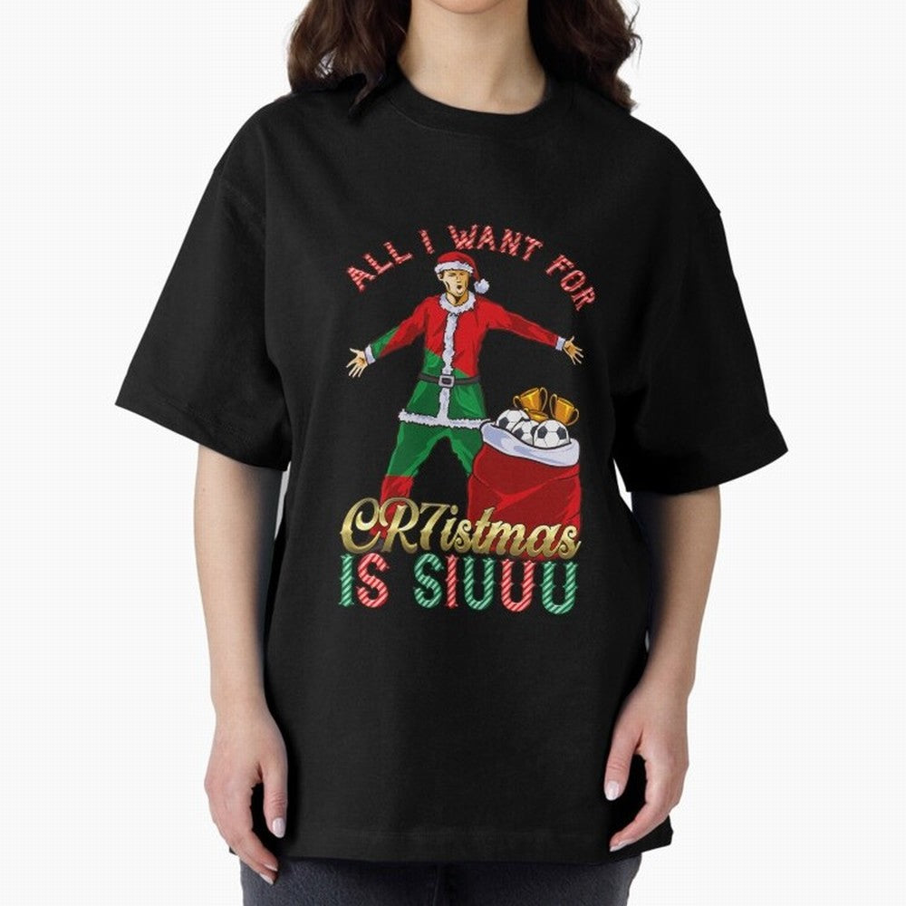 All I Want for CR7istmas is SIUUU - Cristiano Ronaldo / Portuguese Portugal World Cup MUFC Christmas Xmas Oversized T-Shirt Honor the Beautiful Game during FIFA World Cup 2026 for Fans of Cristiano Ronaldo and Argentina and Brazil, Bringing