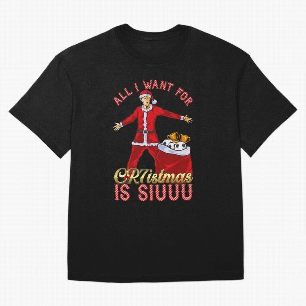 All I Want for CR7istmas is SIUUU - Cristiano Ronaldo Manchester United MUFC Christmas Jumper Oversized T-Shirt Bring Bold Fan Energy to FIFA World Cup 2026 Group Stage for Fans of Neymar, Haaland and Cristiano Ronaldo and Portugal, Bringing Game