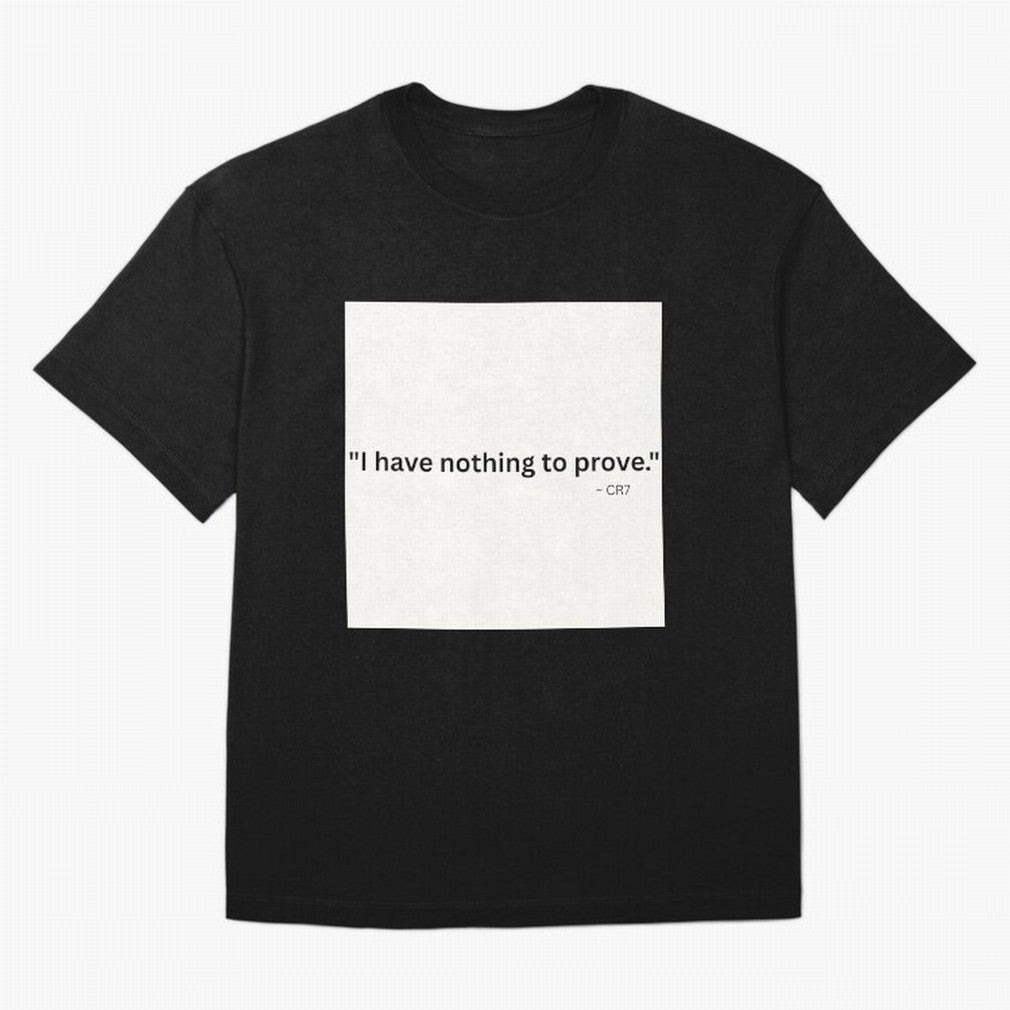 I Have Nothing To Prove Oversized T-Shirt Embrace FIFA World Cup 2026 Group Stage Spirit, Highlighting France, Cristiano Ronaldo, Worldwide Fan Energy, Dramatic Goals, Stadium Lights and Championship Celebrations; Perfect for Supporters Who Want