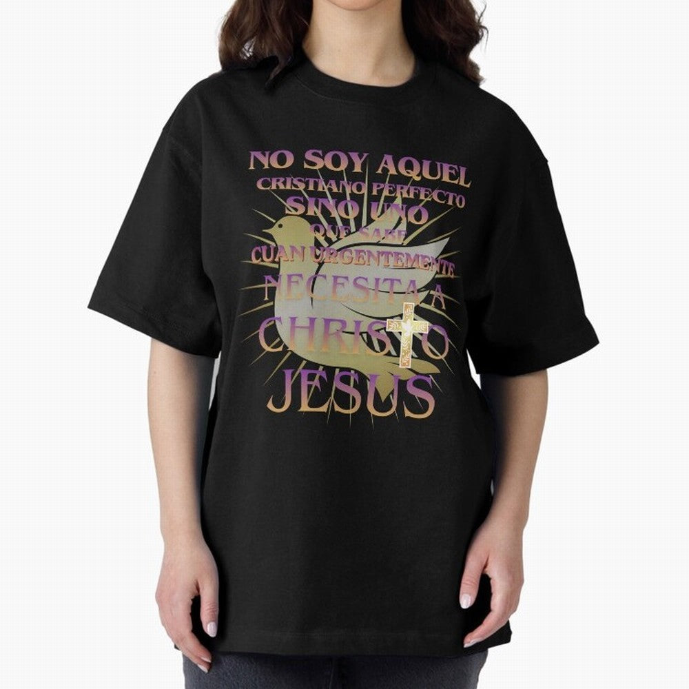 No soy aquel cristiano perfecto - Spanish Faith Quote Oversized T-Shirt Live for the Drama of Global Football Passion for FIFA World Cup 2026, Driven by Neymar, France, Worldwide Fan Energy, Dramatic Goals, Stadium Lights and Championship
