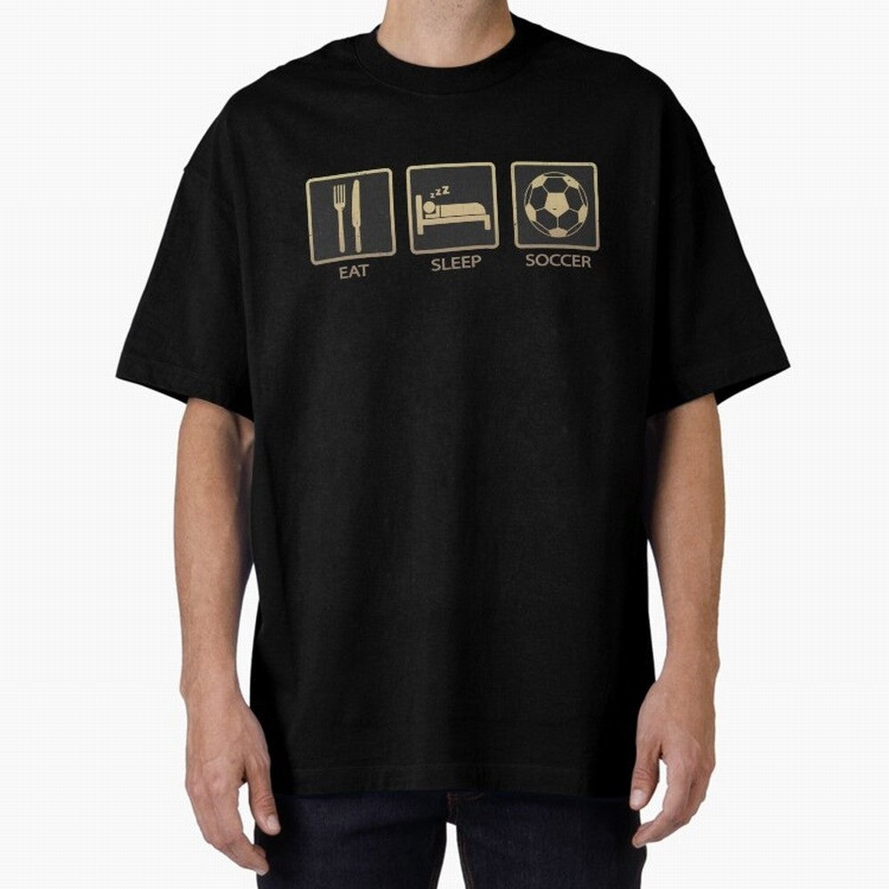 Eat Sleep Soccer Oversized T-Shirt Wear the Spirit of FIFA World Cup 2026 for Fans of Messi, CR7 and Mbappe and England, France and Netherlands, Bringing Tournament Hype, Historic Matchups, Family Viewing Parties and Global Sports Pride; Ideal for