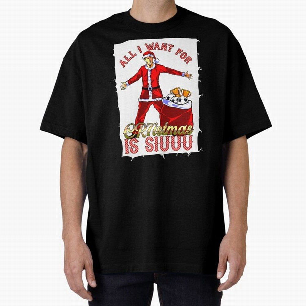all i want for christmas is siu Oversized T-Shirt Support the Legends of FIFA World Cup 2026 Group Stage for Fans of Messi and Spain and Netherlands, Bringing Match Day Excitement, Supporter Culture, Golden Goals and Global Football Passion; Ideal