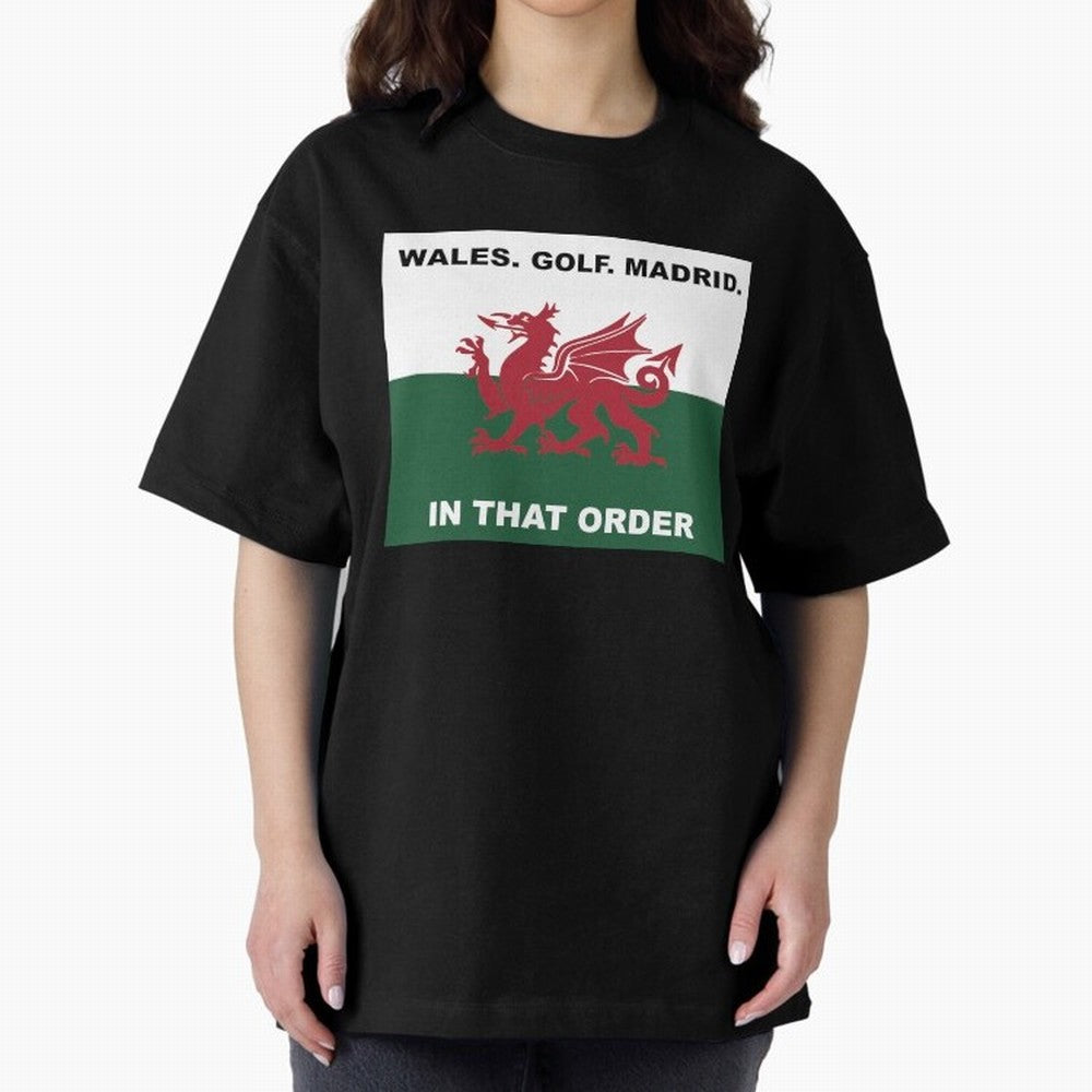 Wales Golf Madrid In That Order Oversized T-Shirt Carry FIFA World Cup 2026 Connected to Mbappe and Neymar, Portugal, Spain and Germany Energy, Sports Nostalgia, International Competition, Famous Players and Unforgettable Victories; Perfect for