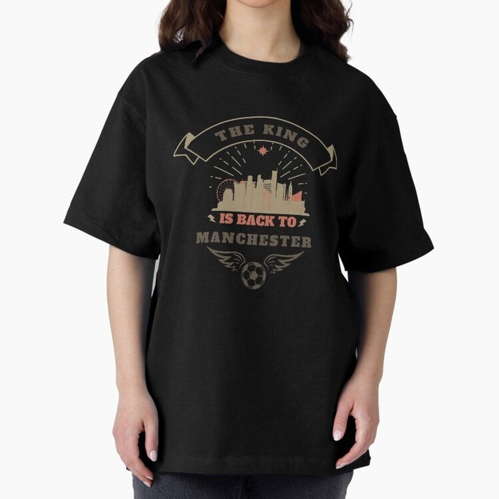 The king is Back To Manchester Oversized T-Shirt Show Fan Pride Across the FIFA World Cup 2026 USA Canada Mexico Journey through Messi and Cristiano Ronaldo Highlights, England Pride, Global Supporter Spirit, Legendary Goals, National Colors and