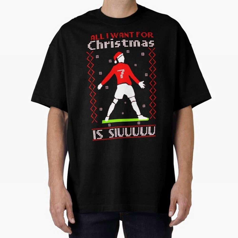All I Want for Christmas Is Siu Ronaldo Oversized T-Shirt Celebrate the Next Chapter of the FIFA World Cup 2026 Group Stage Journey through Mbappe and Neymar Highlights, Spain and Netherlands Pride, Retro Football Energy, Iconic Rivalries, Trophy