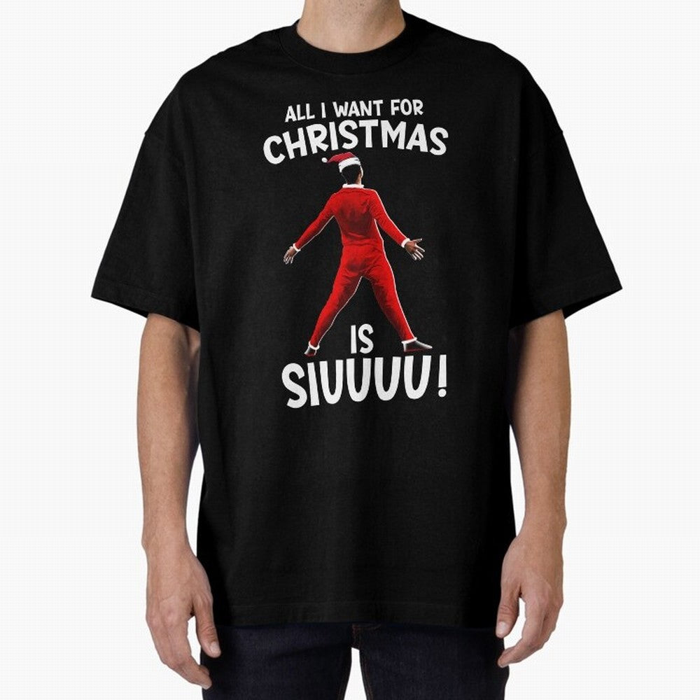 All I Want For Christmas Is Siuuu CR7 fans Xmas Christian Ronaldo Oversized T-Shirt Show Match Day Excitement for FIFA World Cup 2026 Group Stage for Fans of Messi, Neymar and Mbappe and Brazil, Portugal and Argentina, Bringing Football History,