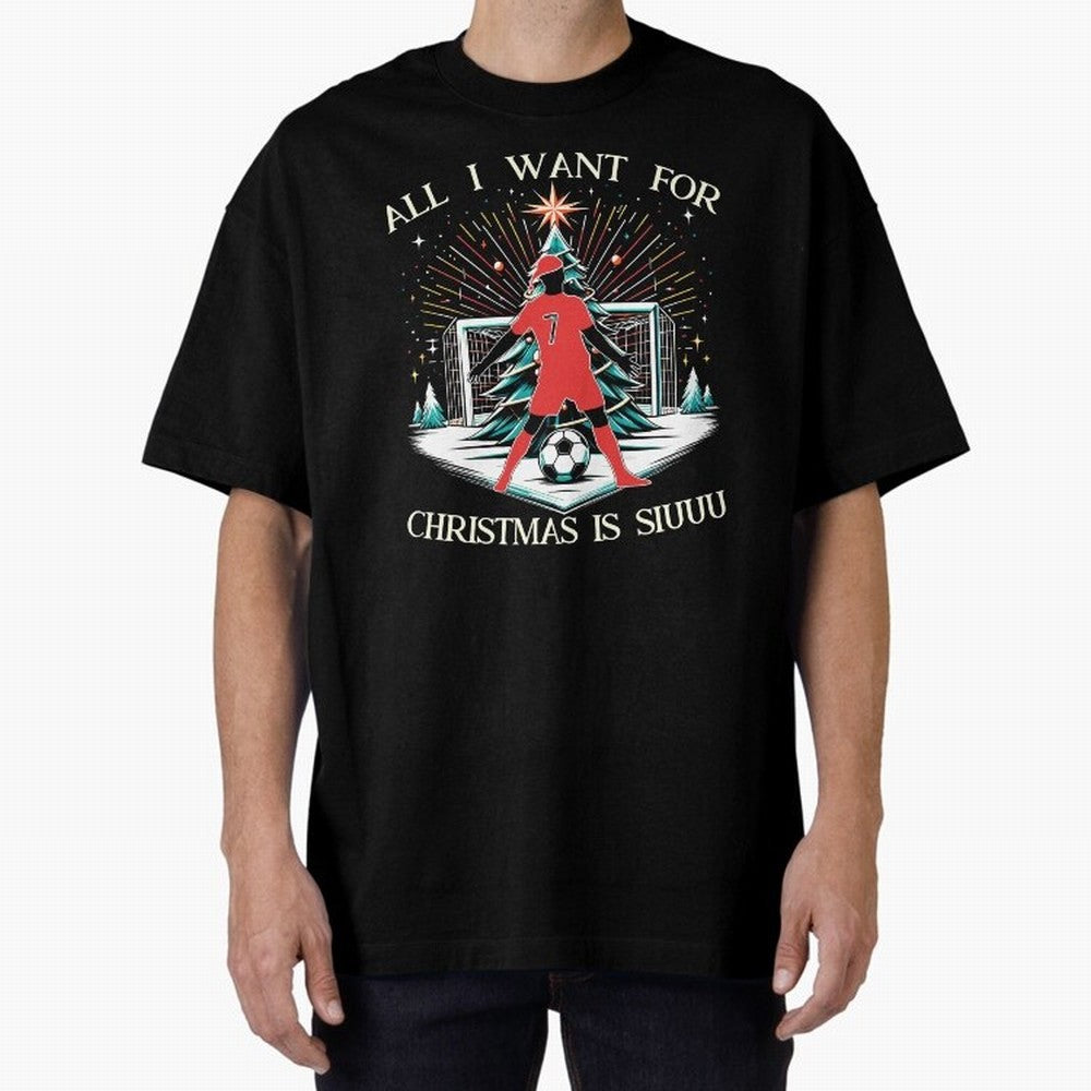 All I Want For Christmas Is Siuuu CR7 fans Christian Ronaldo Xmas Oversized T-Shirt Share the Excitement of FIFA World Cup 2026 Group Stage Built around Haaland and Mbappe, Argentina and Brazil Energy, Soccer Culture, Superstar Moments, National