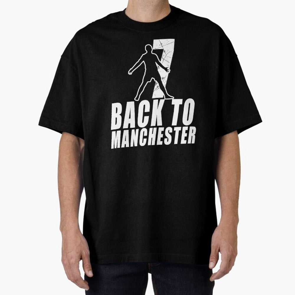 Men Back to manchester, Welcome to manchester Oversized T-Shirt Showcase Match Day Hype around FIFA World Cup 2026, Messi, CR7 and Mbappe, England and Germany, Game Day Rituals, Football Legends, Country Pride and the Road to the Final; Built for