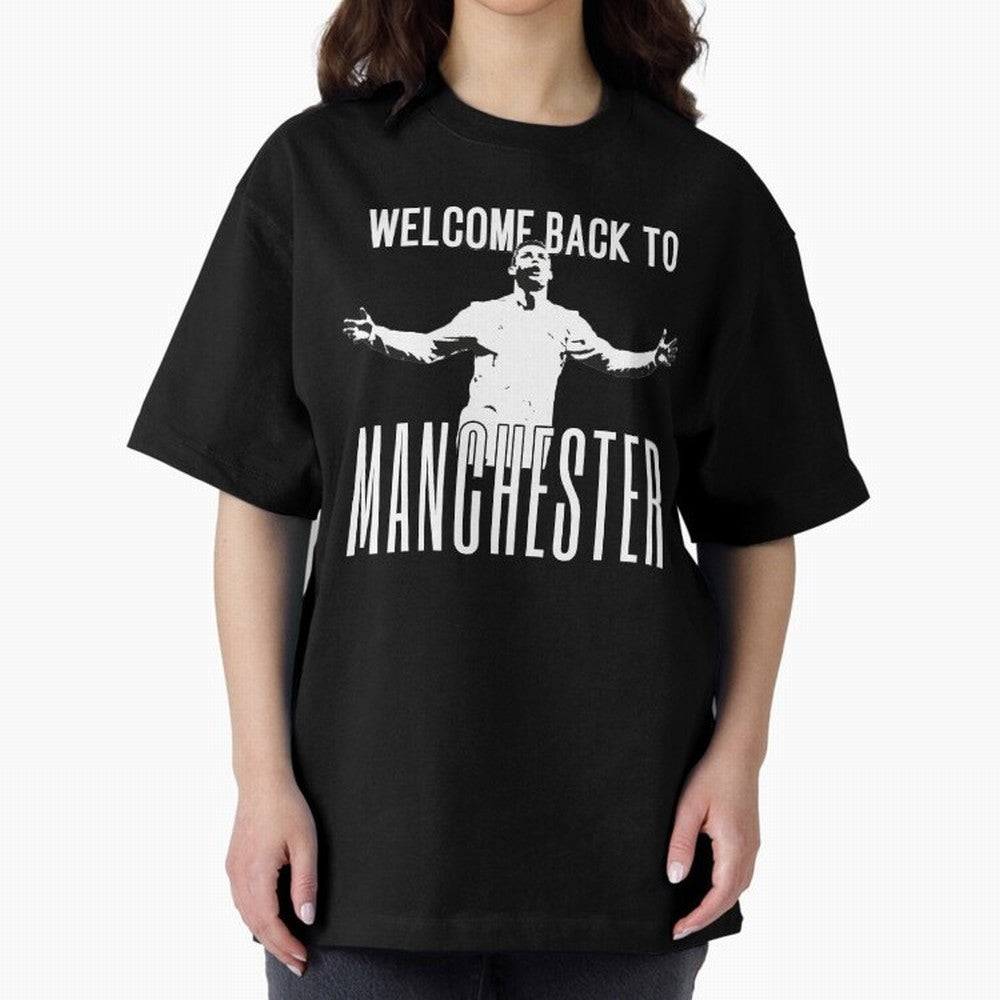 Welcome back to Manchester Ronaldo Oversized T-Shirt Remember Iconic Moments from Match Day Hype around FIFA World Cup 2026 Group Stage, Messi, Neymar and Mbappe, Spain, Worldwide Fan Energy, Dramatic Goals, Stadium Lights and Championship