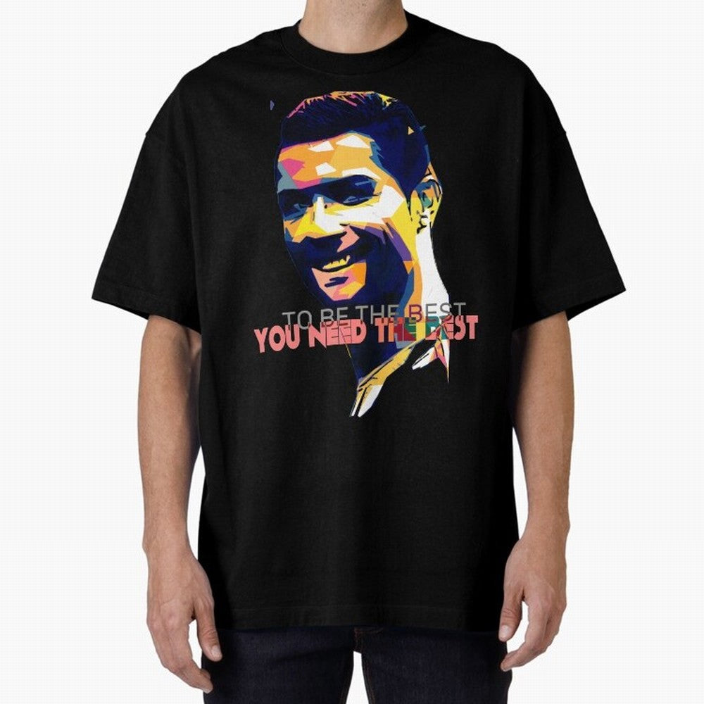 Cristiano Ronaldo To be the best, you need the best Quote Pop art Oversized T-Shirt Upgrade FIFA World Cup 2026 Group Stage Spirit, Highlighting Netherlands, Cristiano Ronaldo, Match Day Excitement, Supporter Culture, Golden Goals and Global