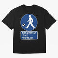 Absolutely Love Football Oversized T-Shirt Elevate FIFA World Cup 2026 for Fans of Mbappe and Neymar and Brazil, Bringing Goal Celebration Energy, Supporter Heritage, Football Icons and Worldwide Tournament Joy; Ideal for Passionate Fans Who Love