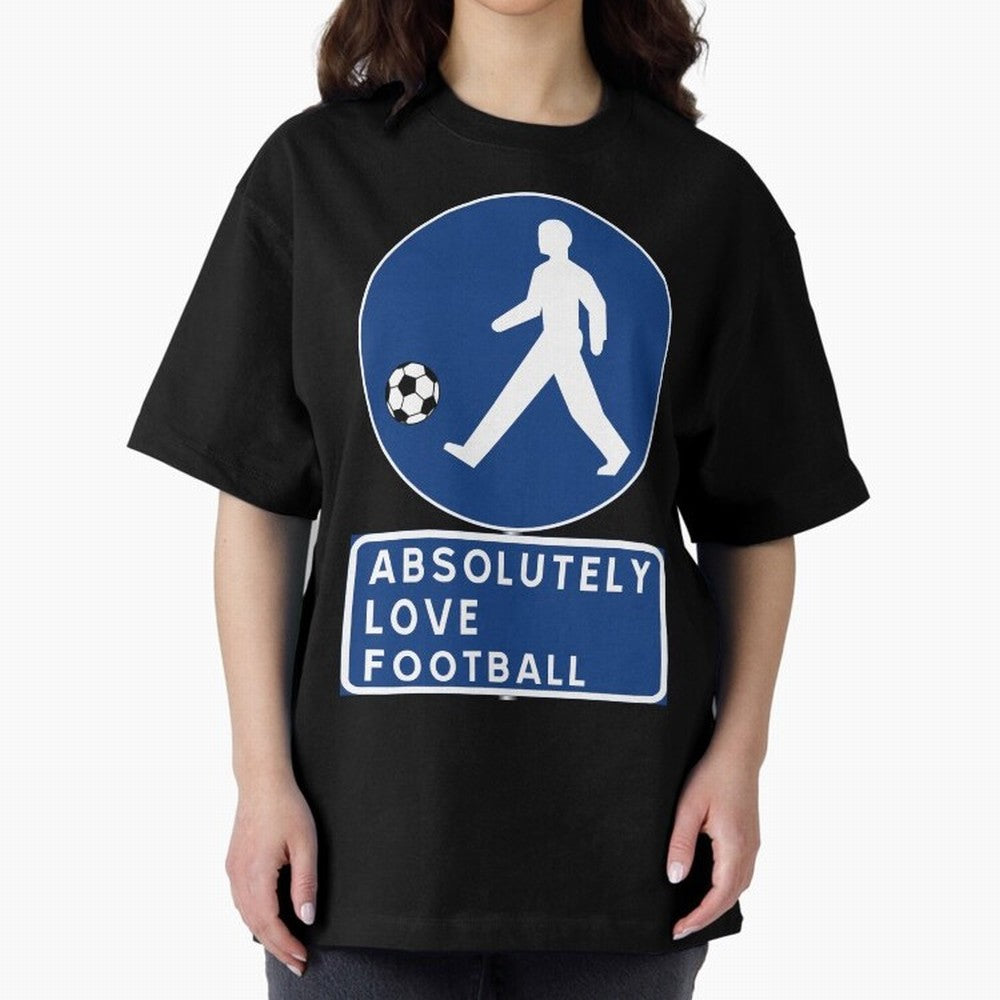 Absolutely Love Football Oversized T-Shirt Elevate FIFA World Cup 2026 for Fans of Mbappe and Neymar and Brazil, Bringing Goal Celebration Energy, Supporter Heritage, Football Icons and Worldwide Tournament Joy; Ideal for Passionate Fans Who Love