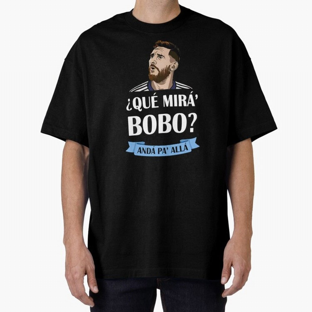 Lionel messi Que mira bobo Oversized T-Shirt Make Game Day About FIFA World Cup 2026 Spirit, Connected to Argentina and Brazil, Messi, Champion Mindset, Group Stage Buzz, Knockout Tension and Passionate Fan Culture; Ideal for Football Dads,