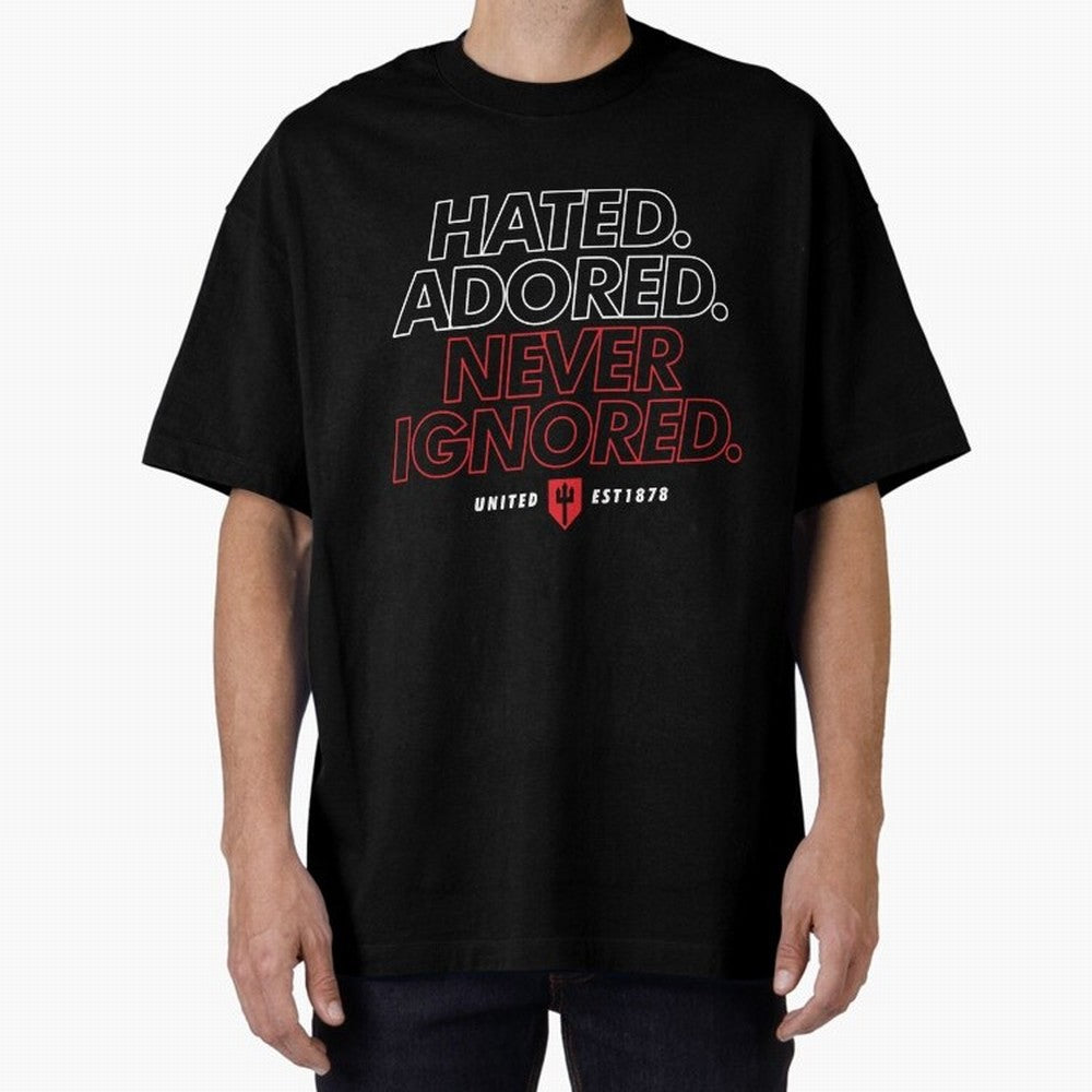 Hated, Adored, Never Ignored - Manchester United! Oversized T-Shirt Celebrate Global Football Passion for FIFA World Cup 2026 USA Canada Mexico, Centered on CR7, Brazil, Portugal and Argentina, Game Day Rituals, Football Legends, Country Pride and