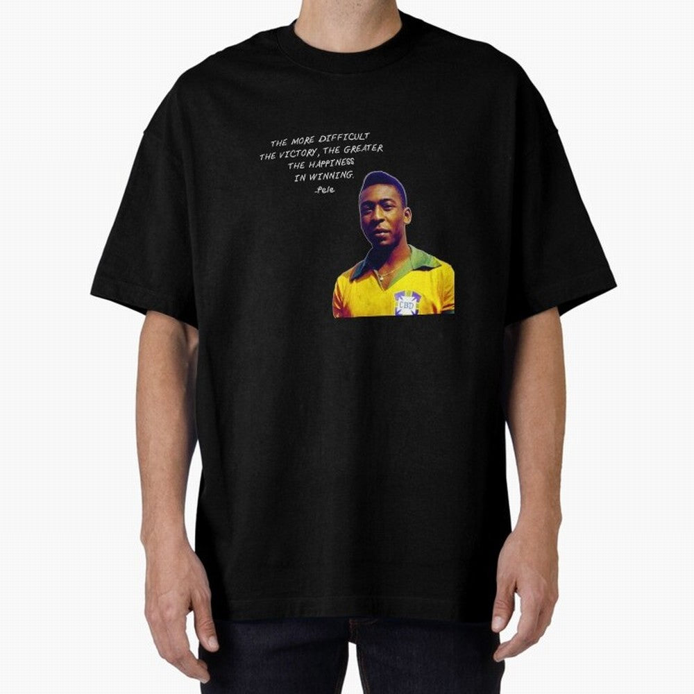 Pele Quote Oversized T-Shirt Get Ready for FIFA World Cup 2026 for Fans of Haaland and Mbappe and Argentina and Brazil, Bringing Classic Soccer Heritage, Championship Pressure, Fan Loyalty and International Pride; Ideal for Passionate Fans Who Love